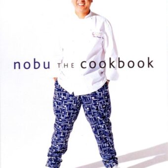 Nobuyuki Matsuhisa - Nobu the cookbook